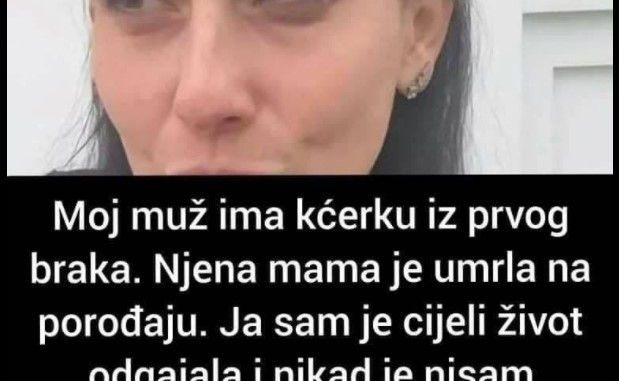 “Moj muž ima kćerku iz prvog braka koja je udata…”