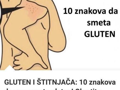 GLUTEN I ŠTITNJAČA: 10 Znakova Da Vam Smeta Gluten!  Obratite Pažnju Dok Nije Kasno