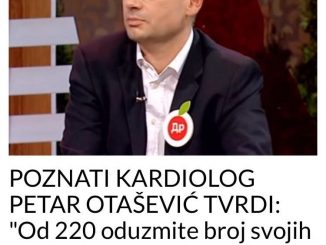 POZNATI KARDIOLOG PETAR OTAŠEVIĆ TVRDI: