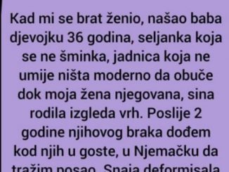 Kad mi se brat ženio, našao baba djeovojku 36 godina
