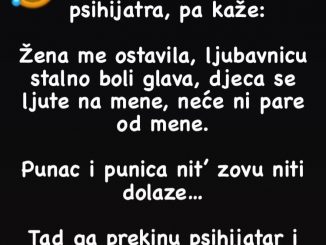 Došao Mujo kod psihijatra, pa kaže: