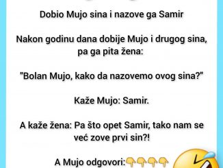 Dobio Mujo sina i nazove ga Samir